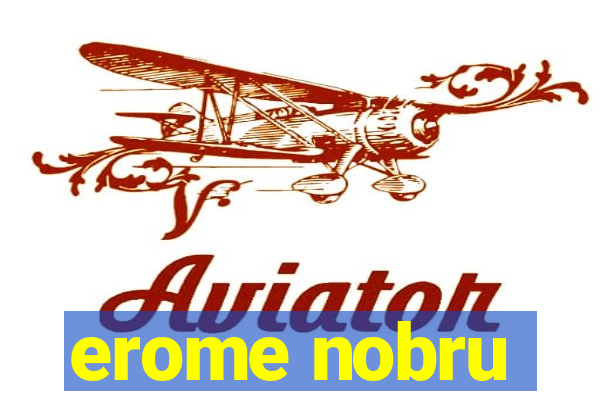 erome nobru